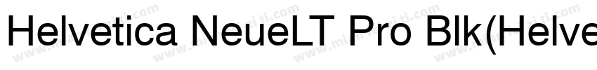 Helvetica NeueLT Pro Blk(HelveticaN字体转换
